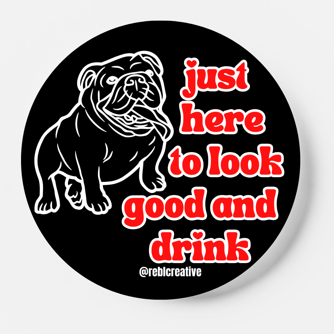 GAME DAY BUTTON- Dawgs Look Good and Drink