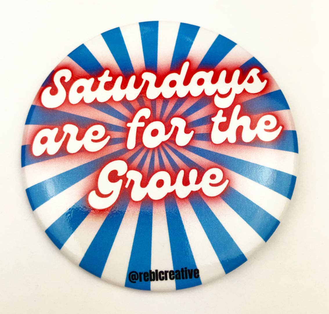 REBL Creative - Saturdays - The Grove - Game Day Button