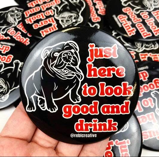 GAME DAY BUTTON- Dawgs Look Good and Drink