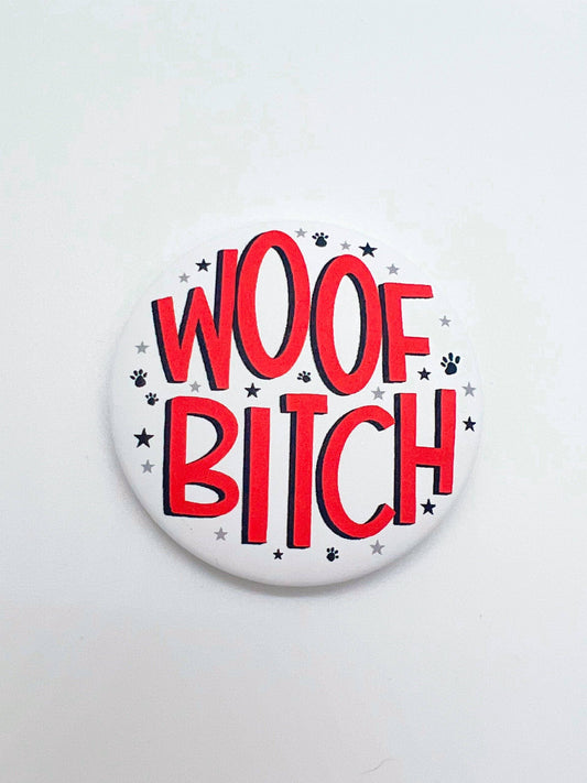 - Woof Bitch Button