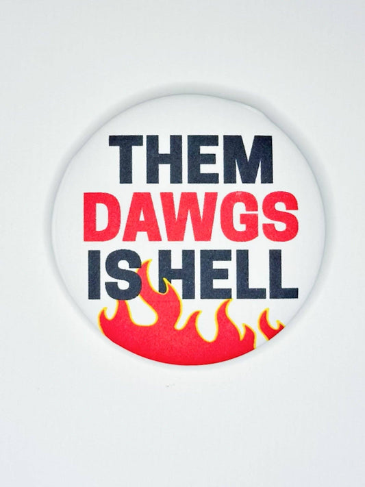 Thanks For Everything - Them Dawgs is Hell Button